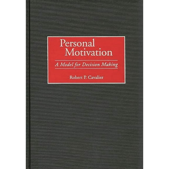 Personal Motivation: A Model for Decision Making, (Hardcover)