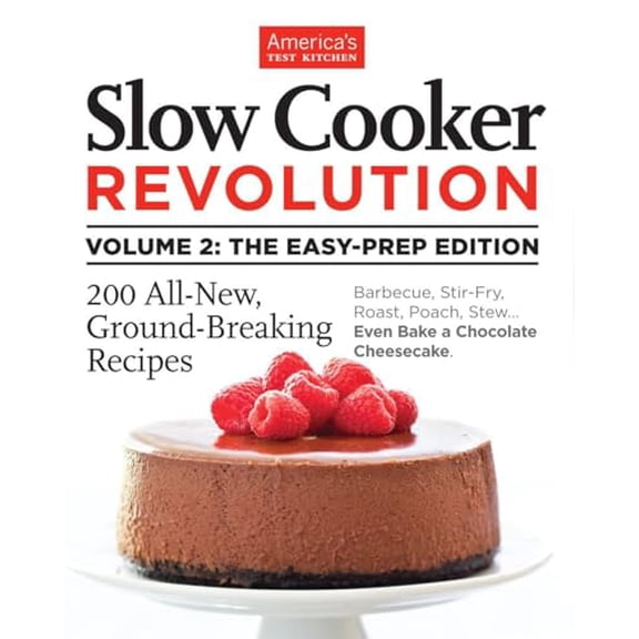 Pre-Owned Slow Cooker Revolution Volume 2: The Easy-Prep Edition: 200 All-New, Ground-Breaking Recipes (Paperback) 1936493578 9781936493579