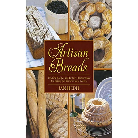 

Artisan Breads: Practical Recipes and Detailed Instructions for Baking the Worlds Finest Loaves Pre-Owned Hardcover 1616084871 9781616084875 Jan Hedh