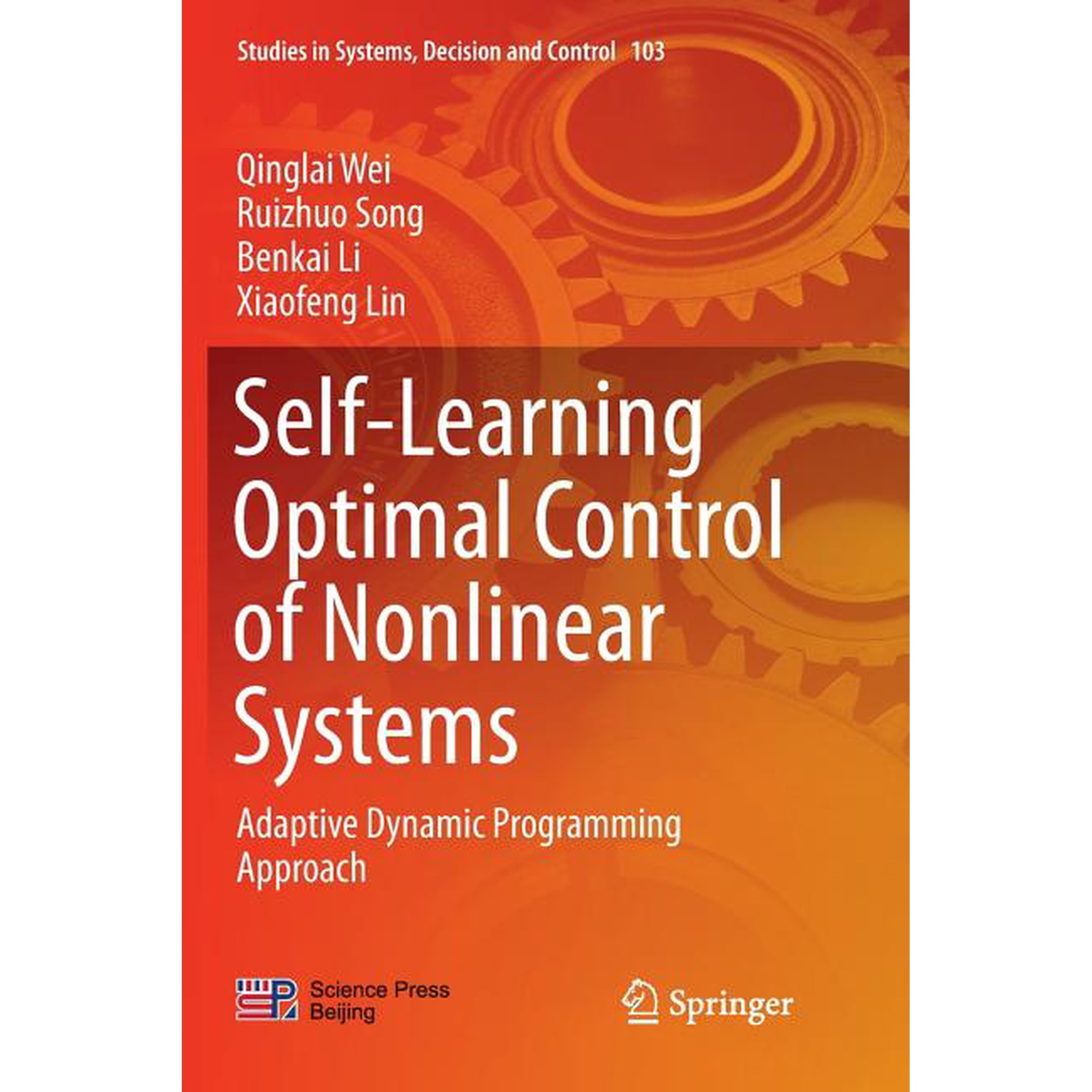 Studies in Systems Decision and Control Self-Learning Optimal Control of Nonlinear Systems: Adaptive Dynamic Programming Approach Book 103 (Paperback)