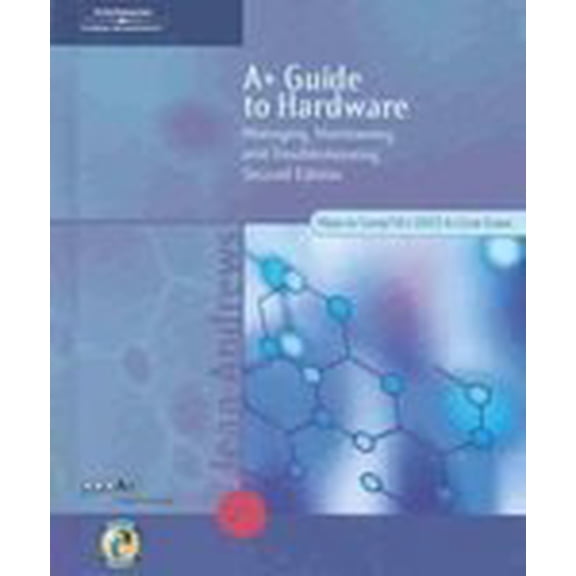 Pre-Owned A+ Guide to Hardware: Managing, Maintaining, and Troubleshooting, Second Edition, 9780619186241, 0619186240, Paperback, 2nd edition