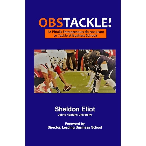 ObsTackle! : 12 Pitfalls Entrepreneurs do not Learn to Tackle at Business Schools (Paperback)