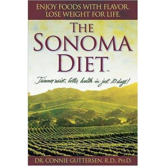 Pre-Owned The Sonoma Diet: Trimmer Waist, Better Health in Just 10 Days! (Hardcover) 0696228319 9780696228315