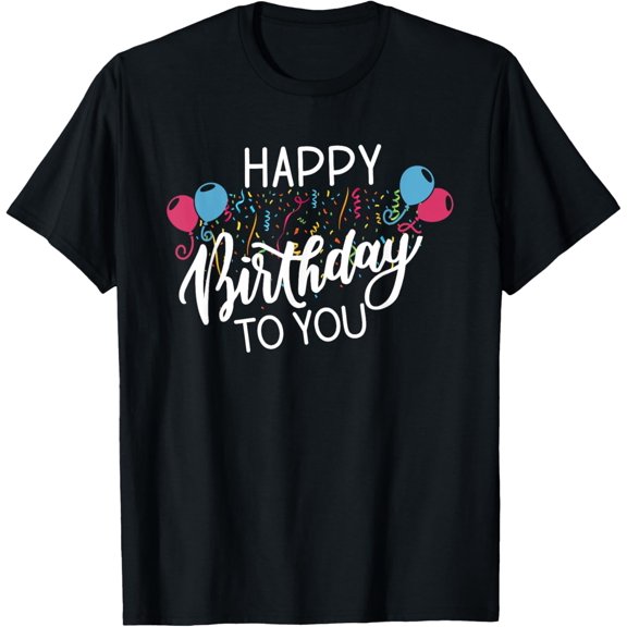 Playful Comfort Tee - Happy Birthday to you Birthday T-Shirt
