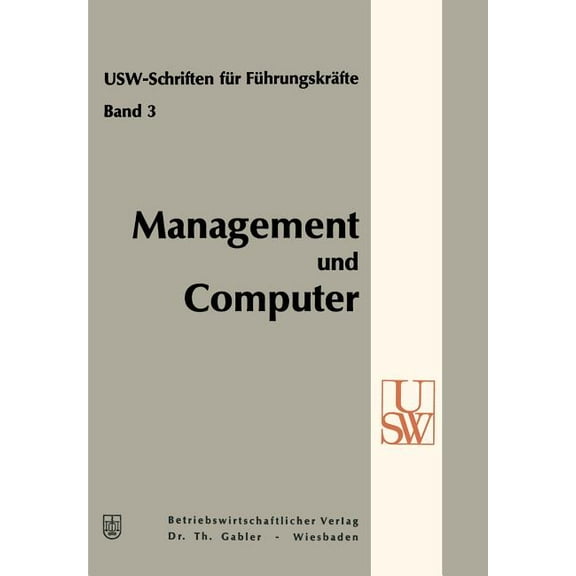 Usw-Schriften Für Führungskräfte Management-Ausbildung in Deutschland: 1. Zehnwochen-Seminar Für Führungskräfte Am Universitätsseminar Der Wirtschaft, Book 3, (Paperback)