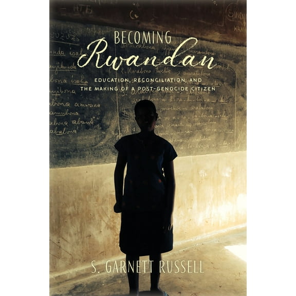 Genocide, Political Violence, Human Rights: Becoming Rwandan : Education, Reconciliation, and the Making of a Post-Genocide Citizen (Paperback)