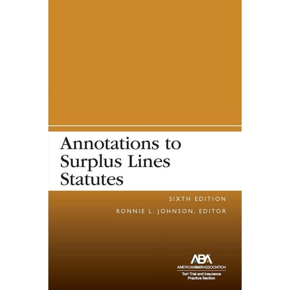 Annotations to Surplus Lines Statutes, Sixth Edition (Paperback)