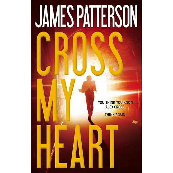 Alex Cross Novels Cross My Heart, Book 19, (Hardcover)