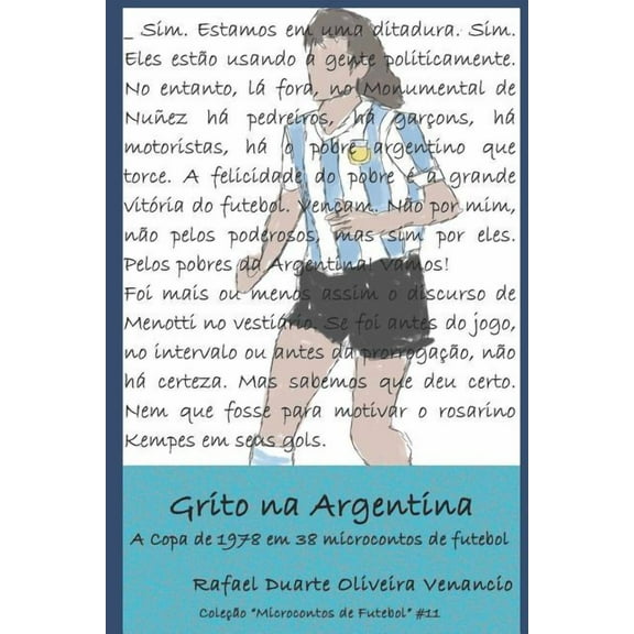 Microcontos de Futebol Grito na Argentina: A Copa de 1978 em 38 microcontos de futebol, Book 11, (Paperback)