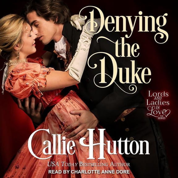 Lords and Ladies in Love: Denying the Duke (Audiobook)
