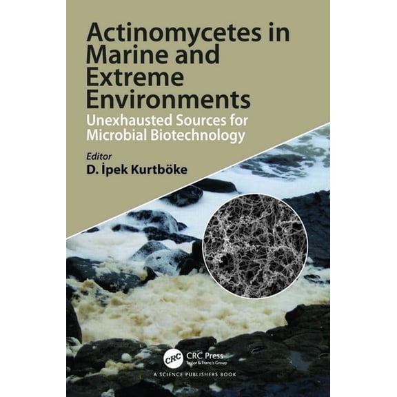 Actinomycetes in Marine and Extreme Environments: Unexhausted Sources for Microbial Biotechnology, (Hardcover)