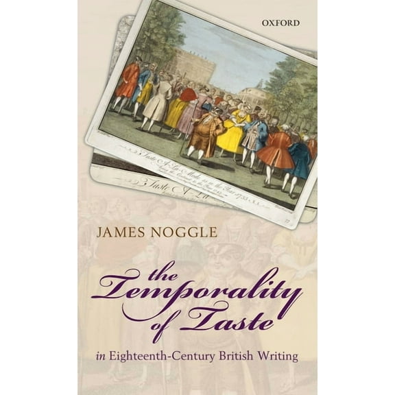 Temporality of Taste in Eighteenth-Century British Writing, (Hardcover)