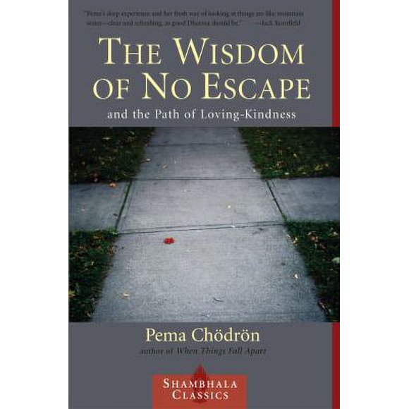 The Wisdom of No Escape : And the Path of Loving Kindness 9781570628726 Used / Pre-owned