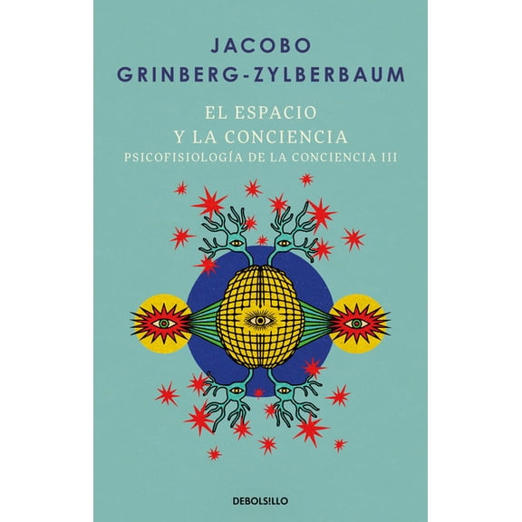 Psicofisiología de la Conciencia El Espacio Y La Conciencia / Space and Consciousness, (Paperback)