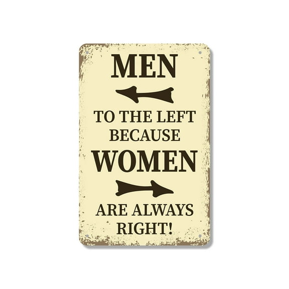 Men to the Left Because Women Are Always Right 18 Inch x 24 Inch Metal Sign Novelty Aluminum Durable Weatherproof UV Protected Perfect for Bathrooms Homes Fun Gag Gift for Couples