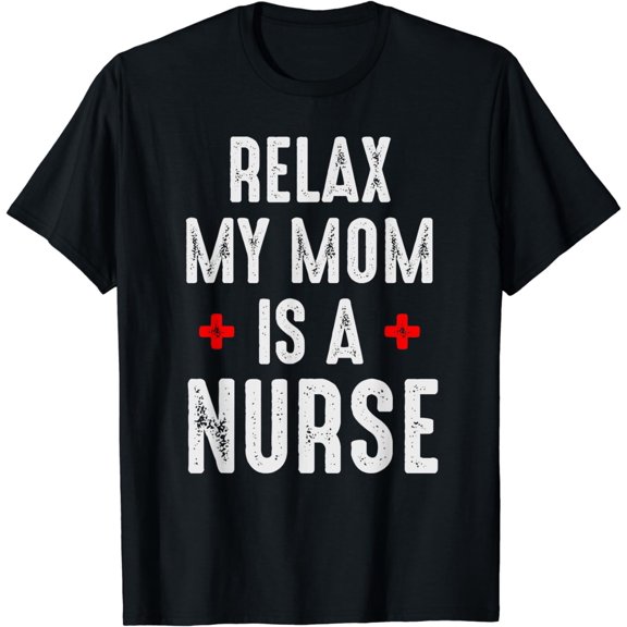 Vintage Relax My Mom is a Nurse T-Shirt