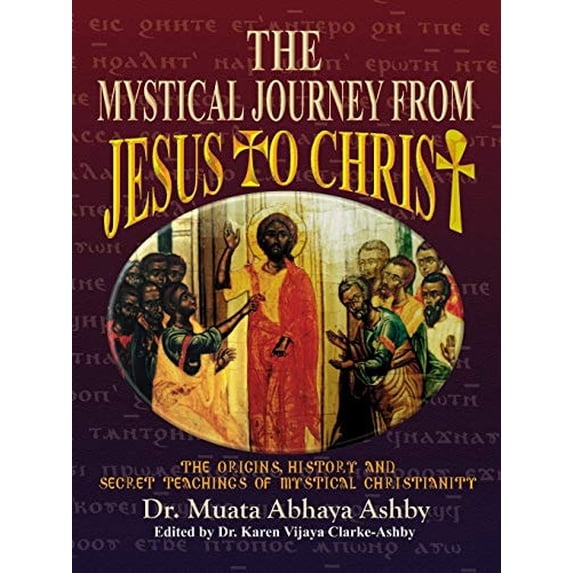 Pre-Owned The Mystical Journey From Jesus to Christ (Paperback) 1884564054 9781884564055