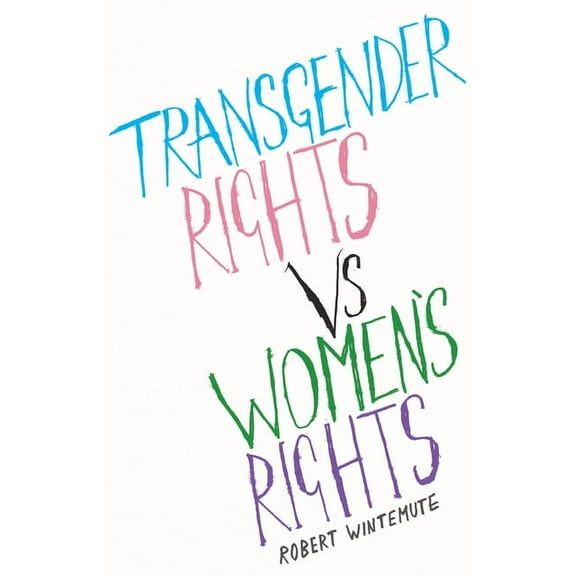 Transgender Rights Vs Women's Rights: From Conflicts to Co-Existence, (Hardcover)