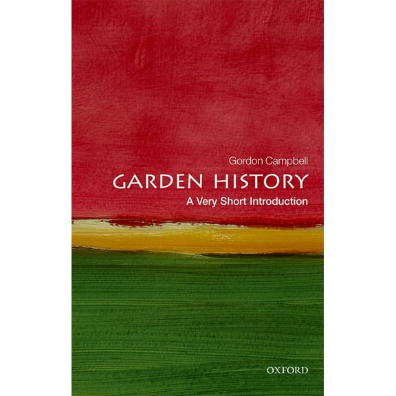 Very Short Introductions Garden History: A Very Short Introduction, (Paperback)