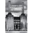 thumbnail image 1 of London's Lost Power Stations and Gasworks, 1 of 2