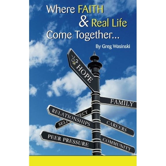 Pre-Owned Where Faith & Real Life Come Together...: A discovery in finding hope, God and who we are in every day interactions. (Paperback) 0986026905 9780986026904
