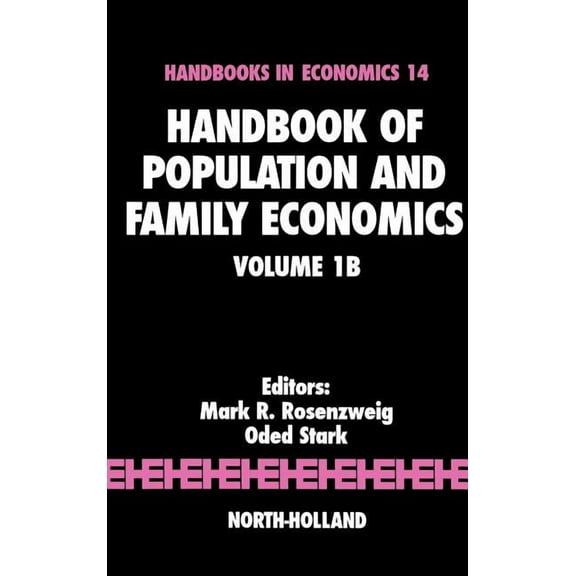 Handbooks in Economics Handbook of Population and Family Economics: Volume 1b, Book 1, (Hardcover)