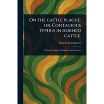 On the Cattle Plague: or, Contagious Typhus in Horned Cattle., (Paperback)