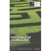 Reuters Institute for the Study of Journalism: The Ethics of Journalism (Paperback)