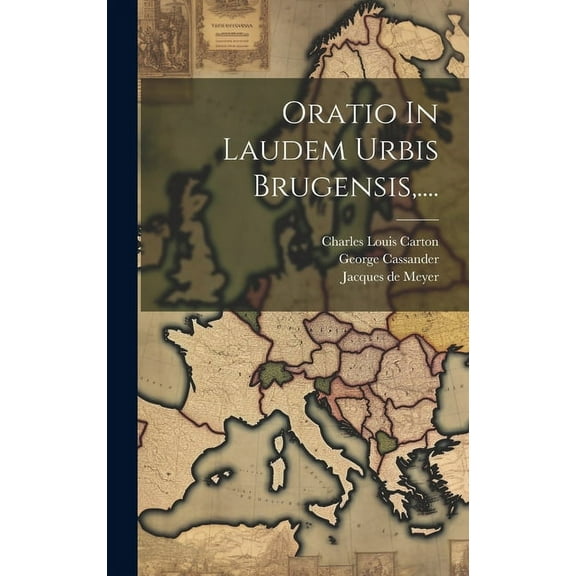 Oratio In Laudem Urbis Brugensis, .... (Hardcover)