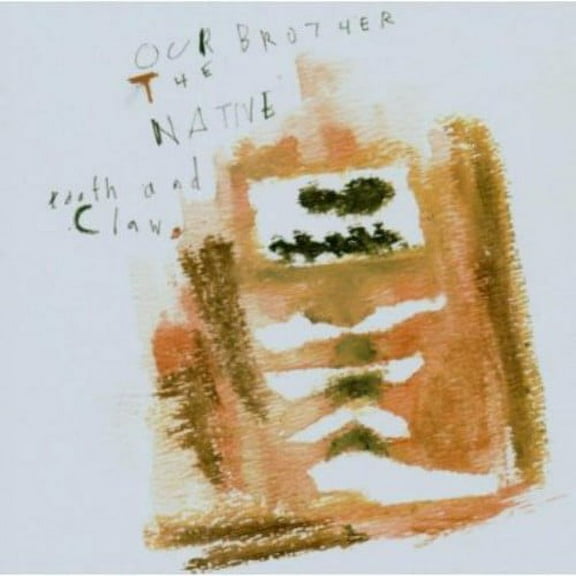 Our Brother the Native - Tooth and Claw - Music & Performance - CD