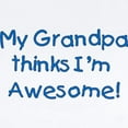 thumbnail image 2 of CafePress - My Grandpa Thinks I'm Awesome! Infant Bodysuit - Baby Light Bodysuit, Size Newborn - 24 Months, 2 of 4
