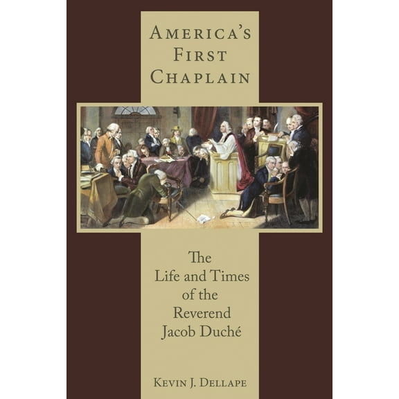Studies in Eighteenth-Century America an America's First Chaplain: The Life and Times of the Reverend Jacob Duché, (Hardcover)