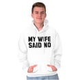 thumbnail image 4 of My Wife Said No Funny Husband Humor Hoodie Hooded Sweatshirt Men Brisco Brands S, 4 of 6