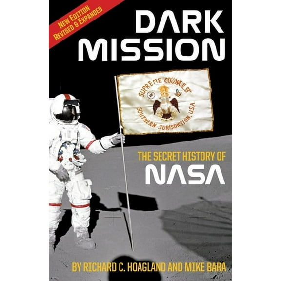 Dark Mission: The Secret History of Nasa, Enlarged and Revised Edition, (Paperback)