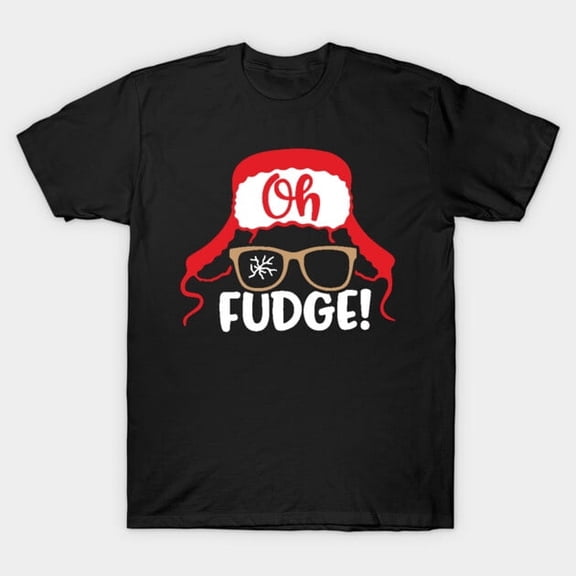Funny Oh Fudge A Christmas Story Movie Quote Artwork Print, H11083 T-Shirt, for Men and Women, Up to Size 5XL