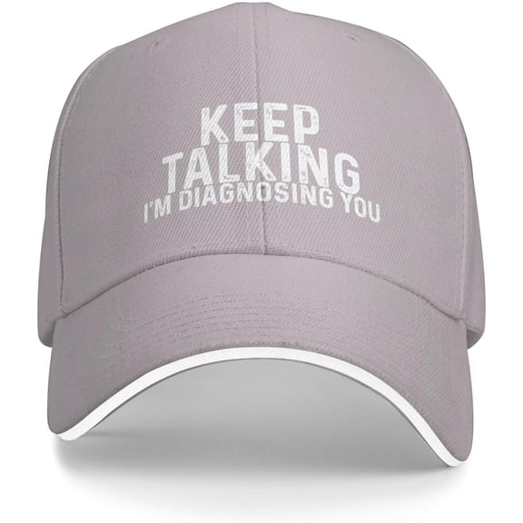 Keep Talking I'm Diagnosing You Hat for Men Baseball Hats Funny Cap