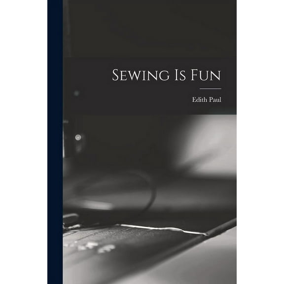 Sewing is Fun, (Paperback)