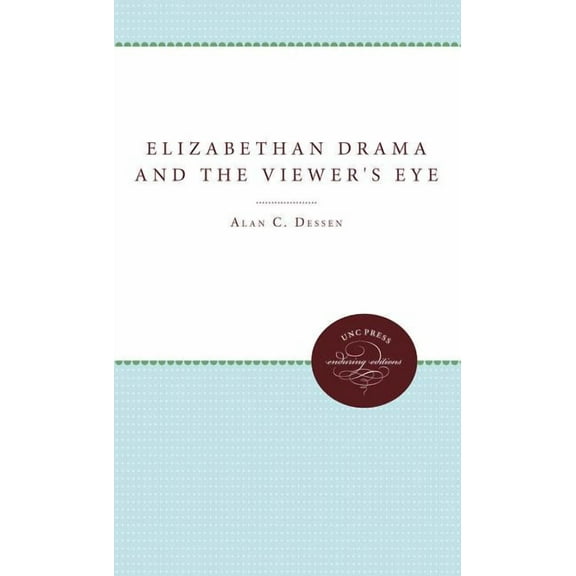 Elizabethan Drama and the Viewer's Eye, (Paperback)