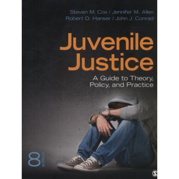 Pre-Owned Juvenile Justice: A Guide to Theory, Policy, and Practice (Paperback) 1452258236 9781452258232