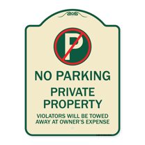 SignMission Designer Series Sign - Private Property Violators Towed Away at Owner Expense with No Parking Symbol | Tan & Green 18" x 24" Heavy-Gauge Aluminum Architectural Sign | Made