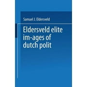 Elite Images of Dutch Polit: Accommodation and Conflict (Paperback)