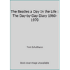 The Beatles a Day In the Life : The Day-by-Day Diary 1960-1970 [Paperback - Used]