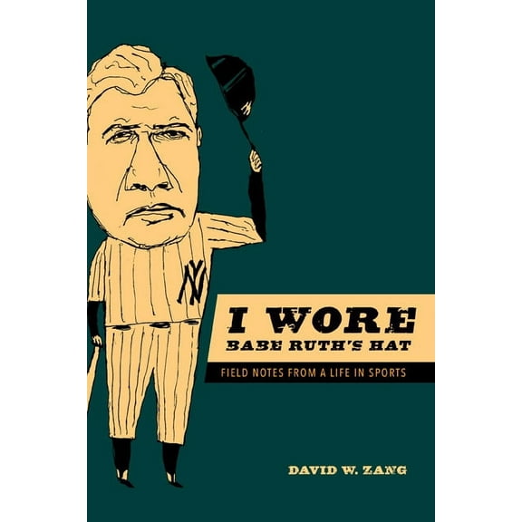 Sport and Society I Wore Babe Ruth's Hat: Field Notes from a Life in Sports, (Paperback)