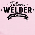 thumbnail image 2 of CafePress - Future Welder Like My Mommy Body Suit - Baby Light Bodysuit, Size Newborn - 24 Months, 2 of 4