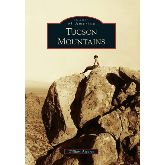 Images of America Tucson Mountains, (Paperback)