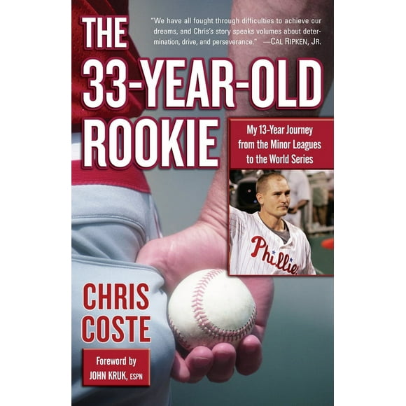 Pre-Owned The 33-Year-Old Rookie: My 13-Year Journey from the Minor Leagues to the World Series (Paperback) 0345507037 9780345507037
