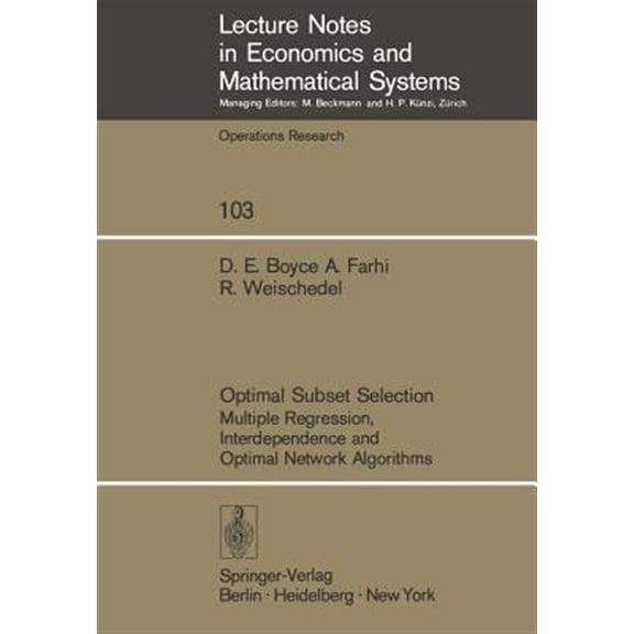 Pre-Owned Lecture Notes in Economic and Mathematic Optimal Subset Selection: Multiple Regression, Interdependence and Optimal Network Algorithms, Book 103, (Paperback)