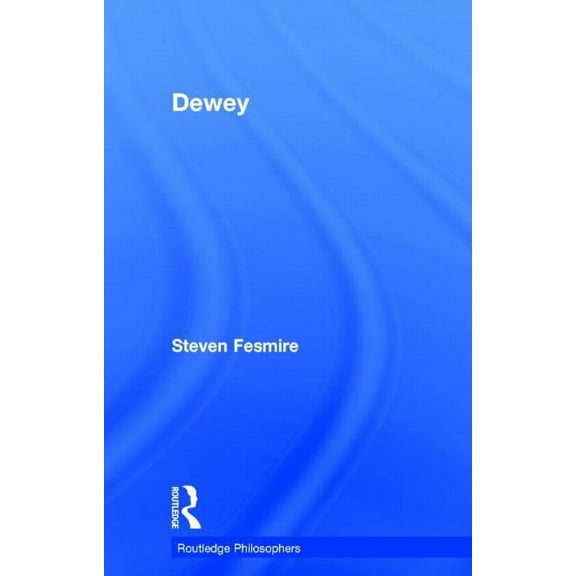 Routledge Philosophers Dewey, (Hardcover)