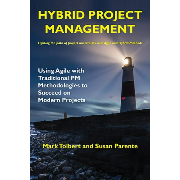 Hybrid Project Management: Using Agile with Traditional PM Methodologies to Succeed on Modern Projects (Paperback)