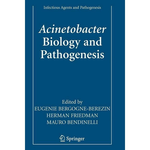 Infectious Agents and Pathogenesis Acinetobacter: Biology and Pathogenesis, (Paperback)